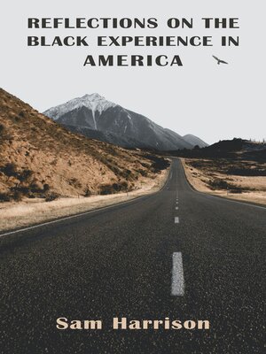 cover image of Reflections On The Black Experience In America